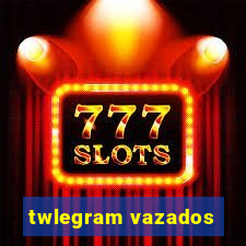 twlegram vazados