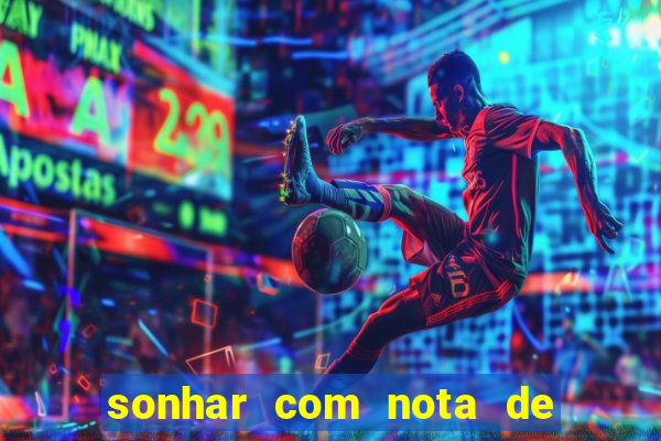 sonhar com nota de 50 reais no jogo do bicho