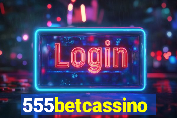 555betcassino