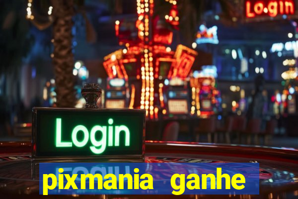 pixmania ganhe prêmios no pix