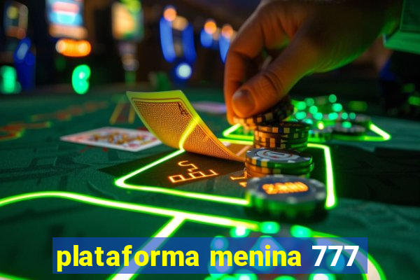 plataforma menina 777