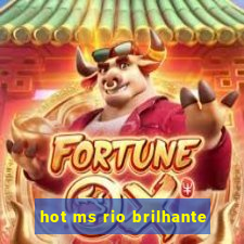 hot ms rio brilhante