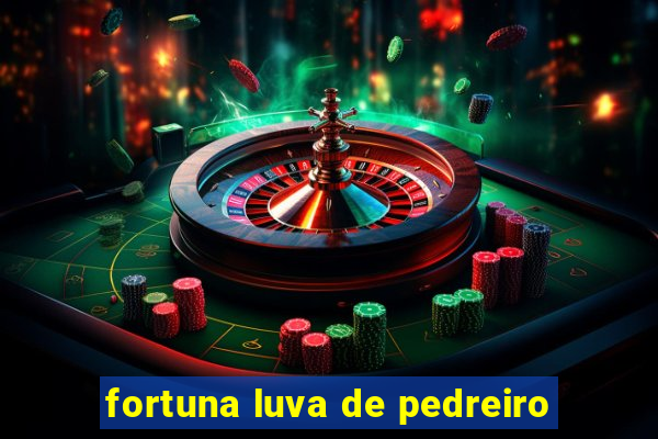 fortuna luva de pedreiro