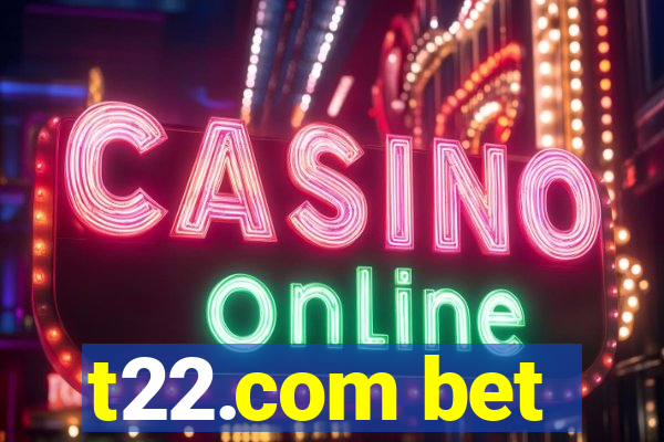 t22.com bet