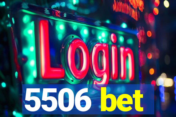 5506 bet