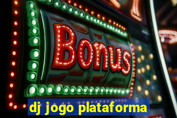 dj jogo plataforma