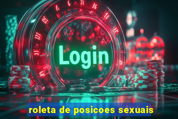 roleta de posicoes sexuais