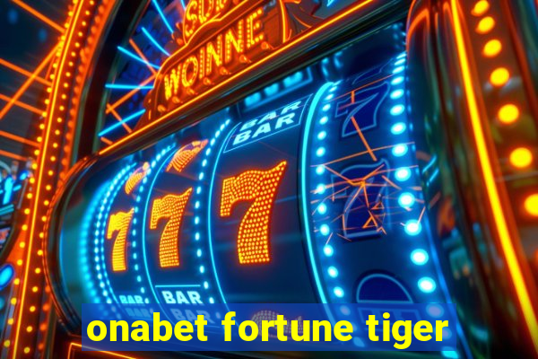 onabet fortune tiger