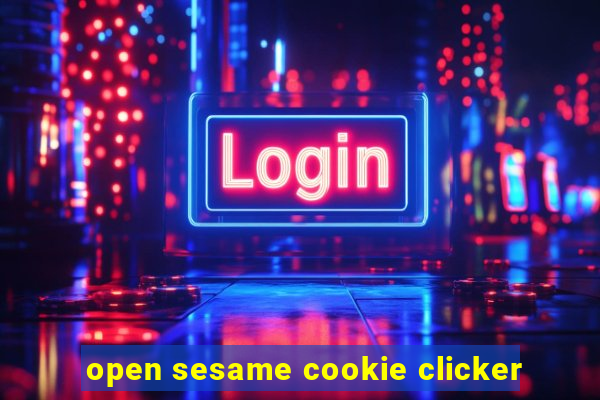 open sesame cookie clicker