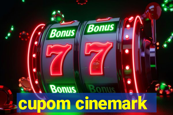 cupom cinemark