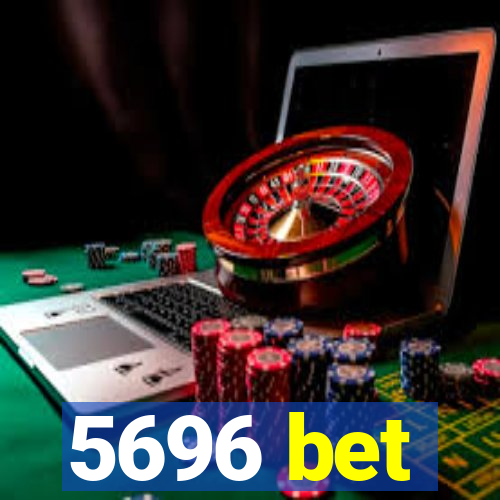 5696 bet