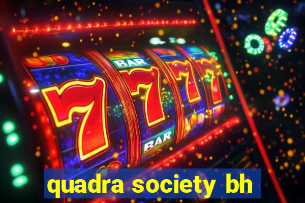 quadra society bh