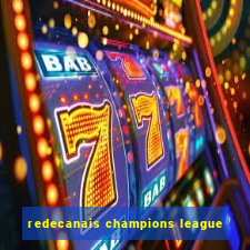 redecanais champions league