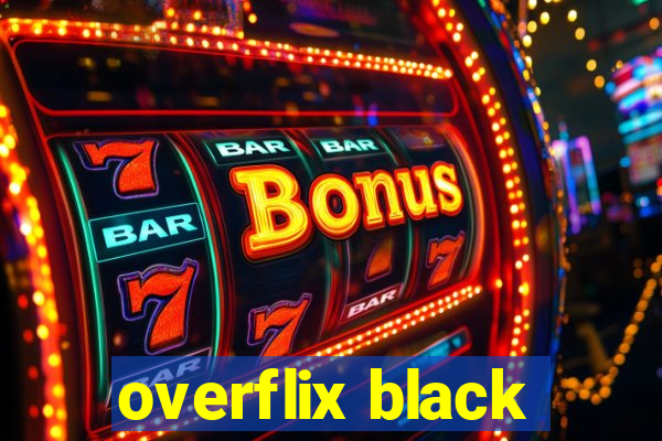 overflix black