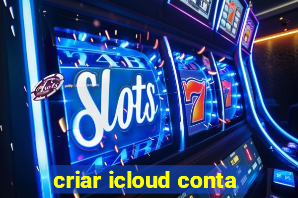 criar icloud conta