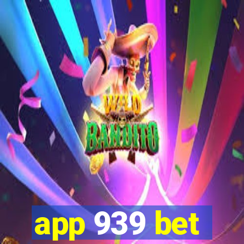 app 939 bet