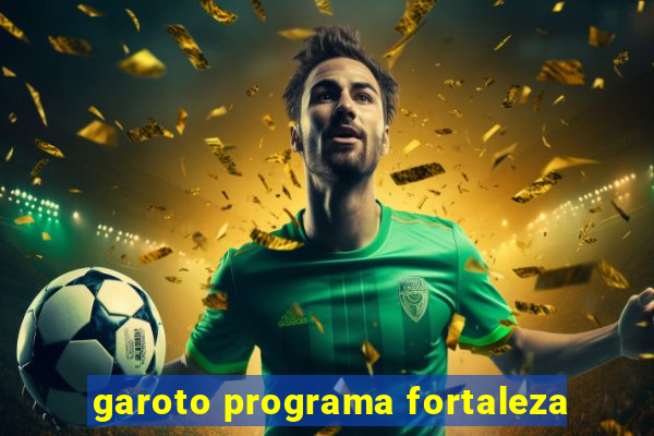 garoto programa fortaleza