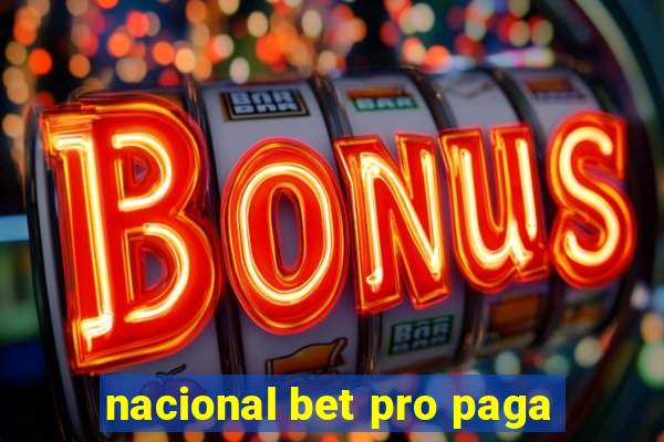 nacional bet pro paga