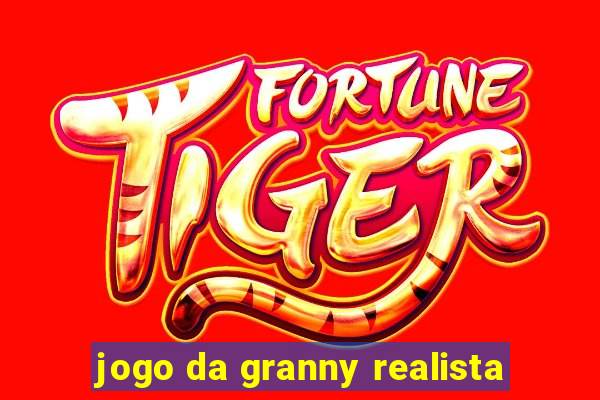 jogo da granny realista