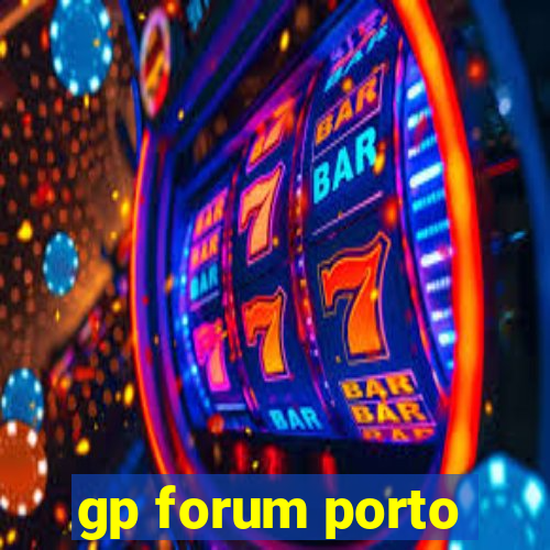 gp forum porto