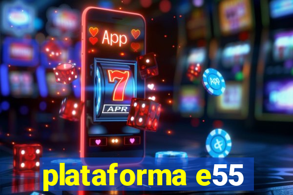 plataforma e55