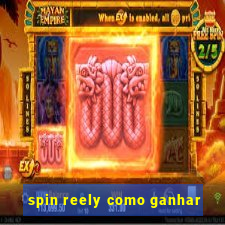 spin reely como ganhar