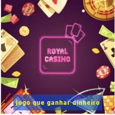 jogo que ganhar dinheiro