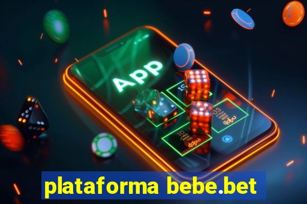 plataforma bebe.bet