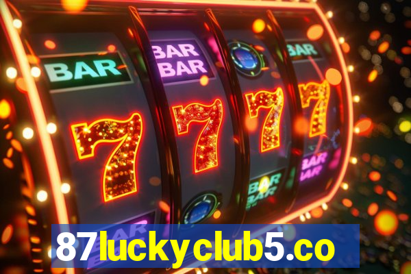 87luckyclub5.com