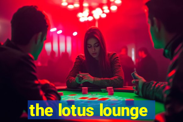 the lotus lounge