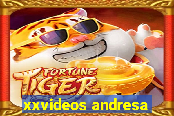 xxvideos andresa