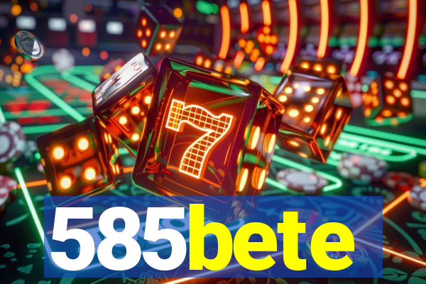 585bete