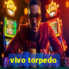 vivo torpedo