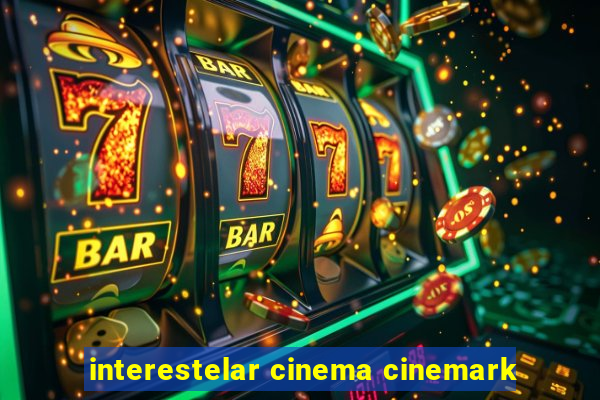 interestelar cinema cinemark