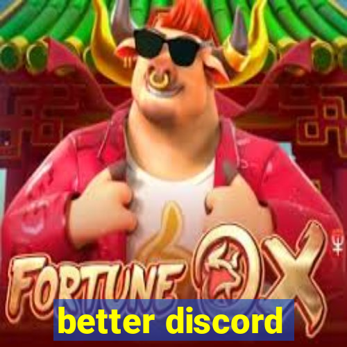 better discord