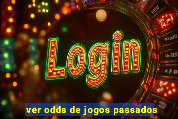 ver odds de jogos passados