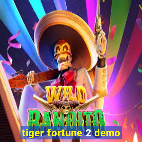 tiger fortune 2 demo