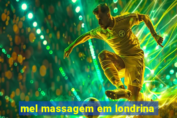 mel massagem em londrina