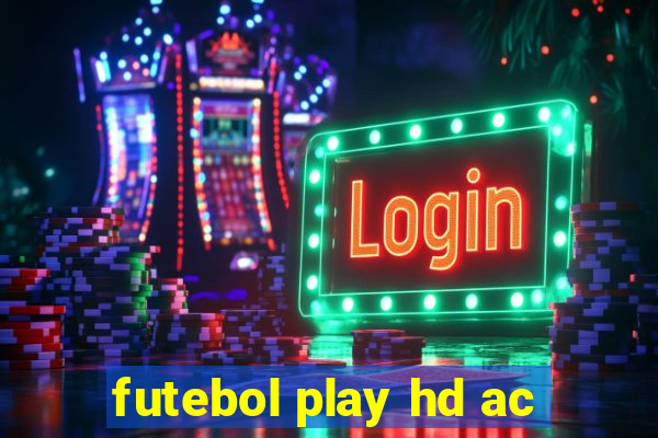 futebol play hd ac