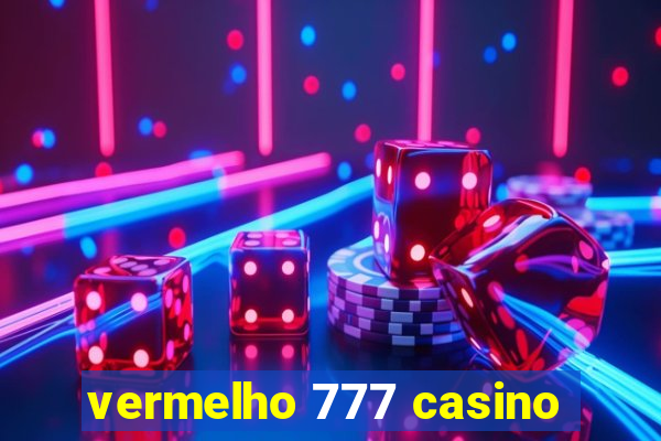 vermelho 777 casino