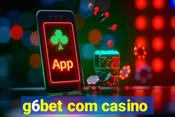 g6bet com casino