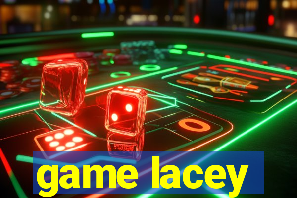 game lacey