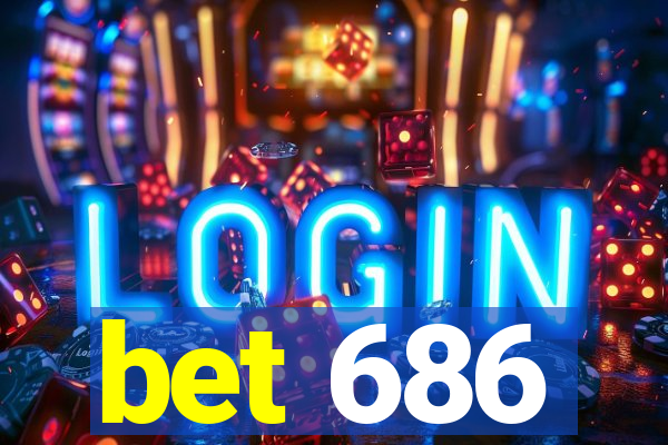 bet 686