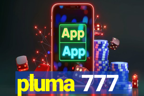 pluma 777