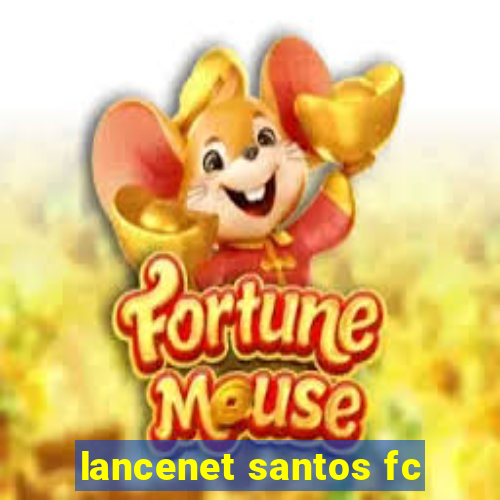 lancenet santos fc