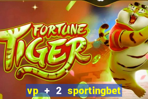 vp + 2 sportingbet o que significa