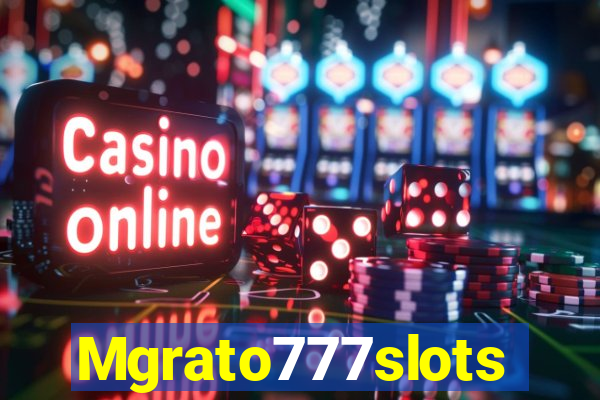 Mgrato777slots