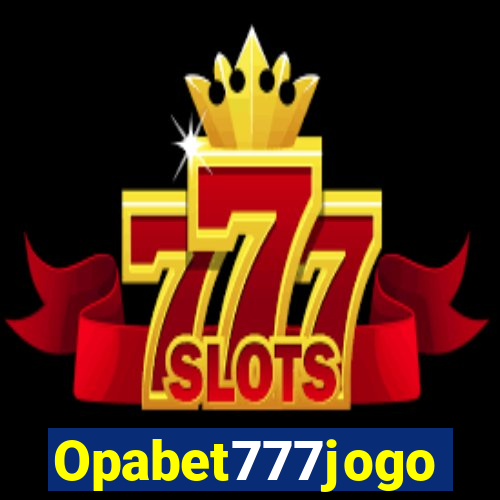 Opabet777jogo