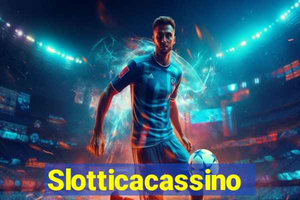 Slotticacassino