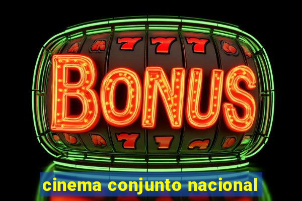 cinema conjunto nacional